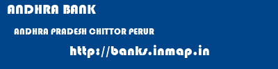 ANDHRA BANK  ANDHRA PRADESH CHITTOR PERUR   banks information 